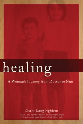 Healing: A Woman's Journey from Doctor to Nun