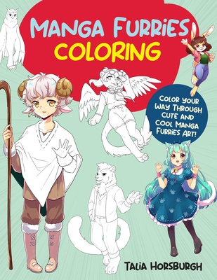 Manga Furries Coloring: Color your way through cute and cool manga furries art! (Manga Coloring) Cover Image