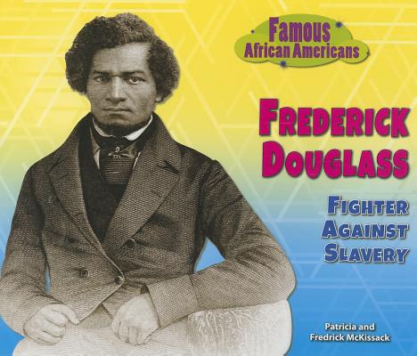 Frederick Douglass: Fighter Against Slavery (Famous African Americans) Cover Image