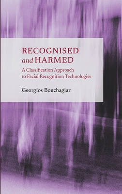 Recognised and Harmed: A Classification Approach to Facial Recognition Technologies Cover Image