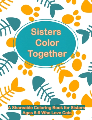 Sisters Color Together: A Shareable Coloring Book for Sisters Ages 5-9 Who Love Cats By Glenda Fieldstone Cover Image