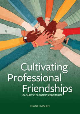 Cultivating Professional Friendships in Early Childhood Education Cover Image