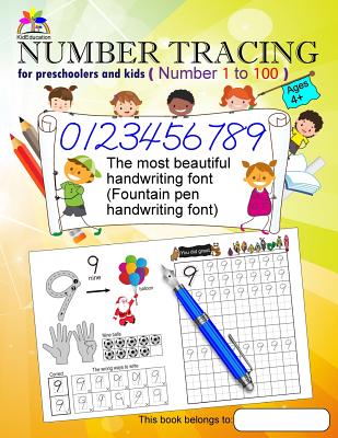 Number Tracing Book for Preschoolers and Kids Ages 4+ Number 1 to 100: The Most Beautiful Handwriting Font (Fountain Pen Handwriting Font)