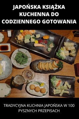 JapoŃska KsiĄŻka Kuchenna Do Codziennego Gotowania By Justyna Kolodziej Cover Image