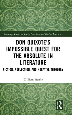 Don Quixote's Impossible Quest for the Absolute in Literature: Fiction, Reflection, and Negative Theology Cover Image