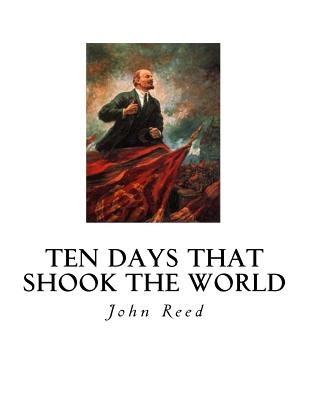 Ten Days That Shook the World By John Reed Cover Image