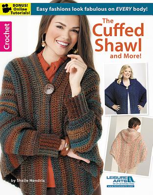 The Cuffed Shawl and More! (Leisure Arts Crochet) By Shelle Hendrix Cover Image
