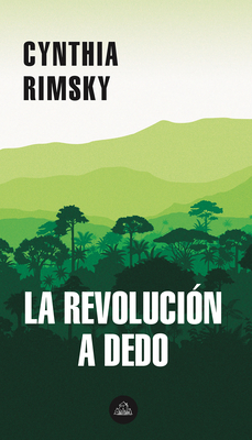 La revolución a dedo / The Random Revolution (MAPA DE LAS LENGUAS) By Cynthia Rimsky Cover Image
