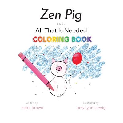 Zen Pig: All That Is Needed Coloring Book Cover Image