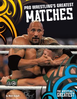 Pro Wrestling's Greatest Matches By Matt Scheff Cover Image