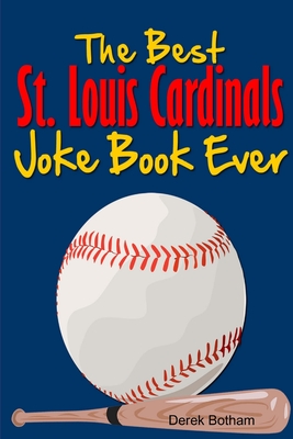 The Best St Louis Cardinals Joke Book Ever (Paperback)