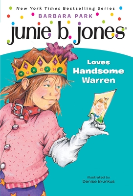 Junie B. Jones #7: Junie B. Jones Loves Handsome Warren By Barbara Park, Denise Brunkus (Illustrator) Cover Image