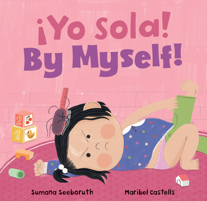 ¡Yo Sola! / By Myself! By Sumana Seeboruth, Maribel Castells (Illustrator) Cover Image