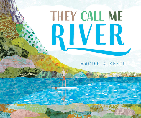 They Call Me River By Maciek Albrecht Cover Image