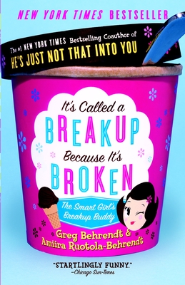 It's Called a Breakup Because It's Broken: The Smart Girl's Break-Up Buddy Cover Image