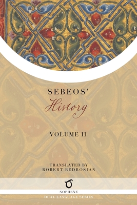 Sebeos' History: Volume 2 By Sebeos, Robert Bedrosian (Translator) Cover Image