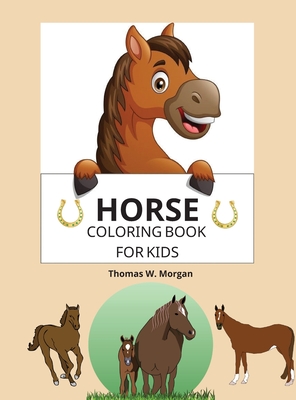 Download Horse Coloring Book For Kids A Coloring And Activity Book For Kids Ages 3 8 With Beautiful Horses And More Jumbo Horses Coloring Book For Kids Hardcover Red Balloon Bookshop