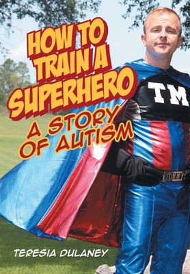 How to Train a Superhero: A Story of Autism Cover Image