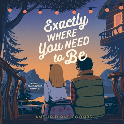 Exactly Where You Need to Be By Amelia Diane Coombs, Eileen Stevens (Read by) Cover Image