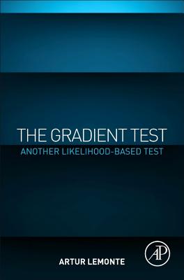 The Gradient Test: Another Likelihood-Based Test By Artur Lemonte Cover Image