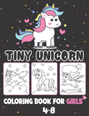Download Tiny Unicorn Coloring Book For Girls 4 8 Unicorn Coloring Books For Little Girls Best Gift Idea For Kids Large Print Edition Brookline Booksmith