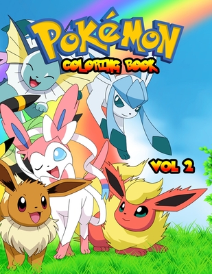 Pokemon Coloring Book Vol 2: Pokemon Coloring Books For Kids. 25 Pages, Size - 8.5