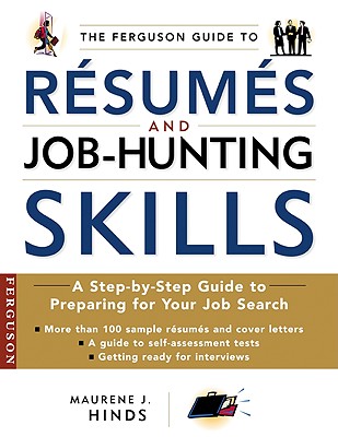 The Ferguson Guide to Resumes and Job Hunting Skills: A Handbook for Recent Graduates and Those Entering the Workplace for the First Time By Maurene J. Hinds Cover Image
