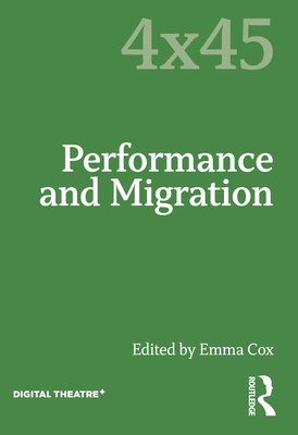 Performance and Migration (4x45) By Emma Cox (Editor), Andy Lavender (Editor) Cover Image