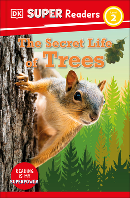 DK Super Readers Level 2 The Secret Life of Trees Cover Image