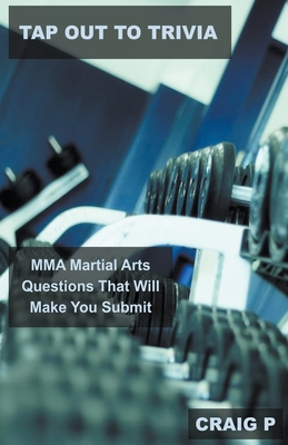 Tap Out to Trivia: MMA Martial Arts Questions That Will Make You Submit Cover Image