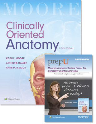 Moore Clinically Oriented Anatomy 8E Text & Moore's Anatomy Review PrepU Package By Lippincott Williams & Wilkins Cover Image