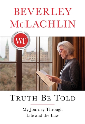 Truth Be Told: My Journey Through Life and the Law By Beverley McLachlin Cover Image