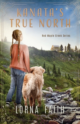 Kanata's True North: Middle Grade Fiction Cover Image