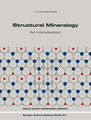 Structural Mineralogy: An Introduction (Solid Earth Sciences Library #7) Cover Image