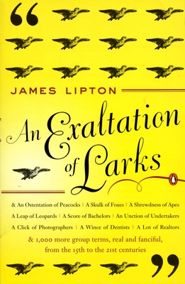 An Exaltation of Larks: The Ultimate Edition By James Lipton Cover Image