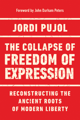 The Collapse of Freedom of Expression: Reconstructing the Ancient Roots of Modern Liberty (Catholic Ideas for a Secular World) Cover Image