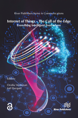 Internet of Things - The Call of the Edge: Everything Intelligent Everywhere Cover Image