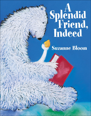 A Splendid Friend Indeed By Suzanne Bloom Cover Image