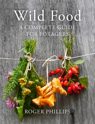 Wild Food: A Complete Guide for Foragers Cover Image