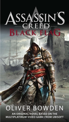 Assassin's Creed: Black Flag By Oliver Bowden Cover Image