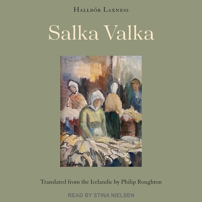 Salka Valka By Halldór Laxness, Philip Roughton (Contribution by), Stina Nielsen (Read by) Cover Image