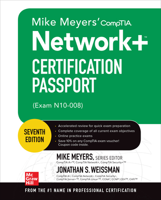 Mike Meyers' Comptia Network+ Certification Passport, Seventh Edition (Exam N10-008) By Mike Meyers (Editor), Jonathan Weissman Cover Image