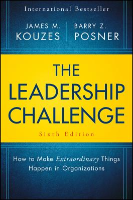 The Leadership Challenge: How to Make Extraordinary Things Happen in Organizations