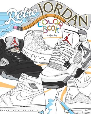 Retro Air Jordan: Shoes: A Detailed Coloring Book for Adults and Kids By Anthony Curcio Cover Image
