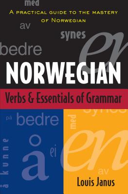Norwegian Verbs and Essentials of Grammar By Louis Janus Cover Image