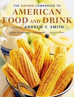 The Oxford Companion to American Food and Drink (Oxford Companions)