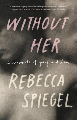 Without Her: A Chronicle of Grief and Love Cover Image