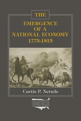 The Emergence of a National Economy, 1775-1815 (Economic History of the United States)