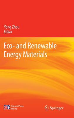 Eco- And Renewable Energy Materials By Yong Zhou (Editor) Cover Image