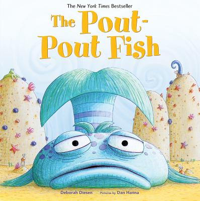 The Pout-Pout Fish (A Pout-Pout Fish Adventure #1) By Deborah Diesen, Dan Hanna (Illustrator), Dan Hanna (Illustrator) Cover Image